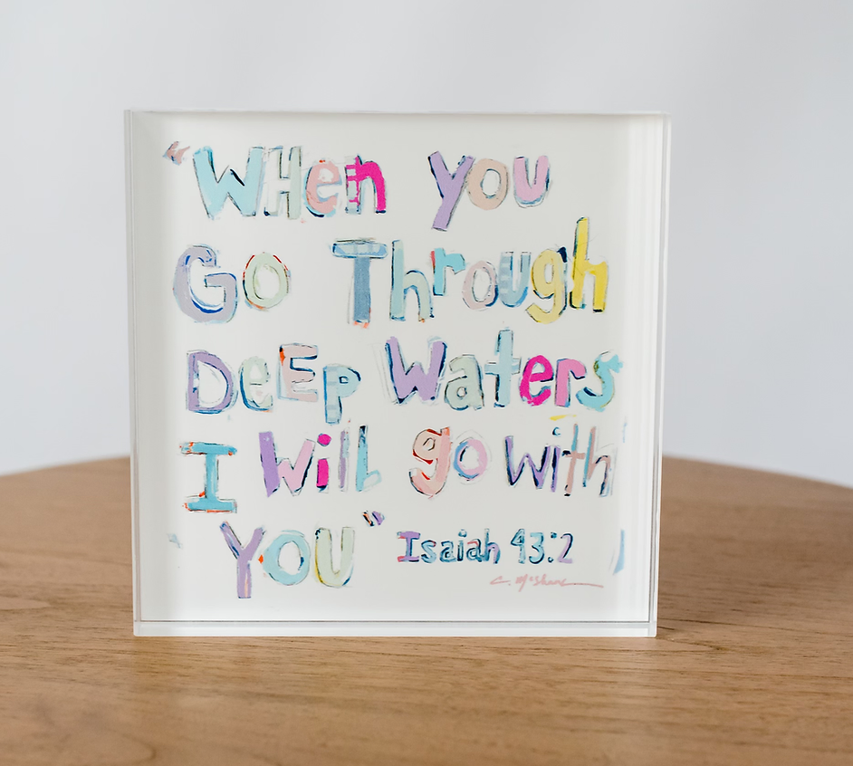 "Isaiah 43:2" acrylic shelfie